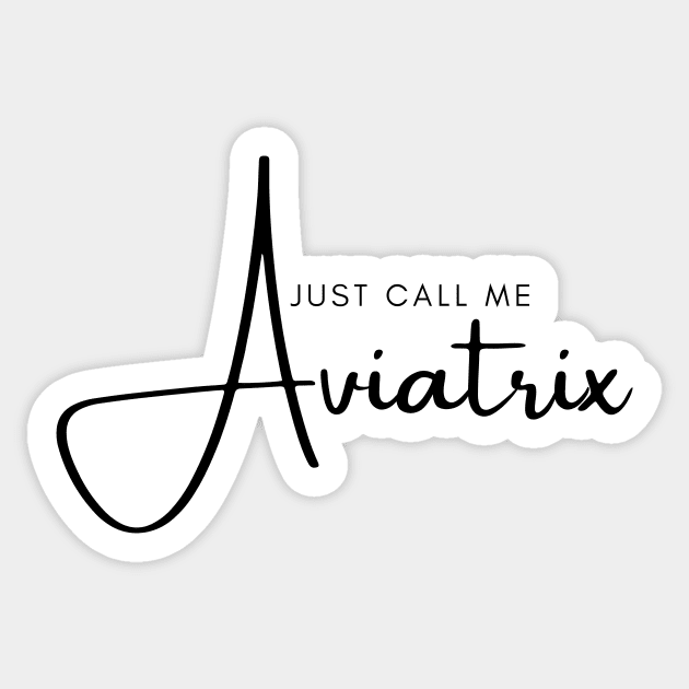 Just Call Me Aviatrix Sticker by CorrieMick